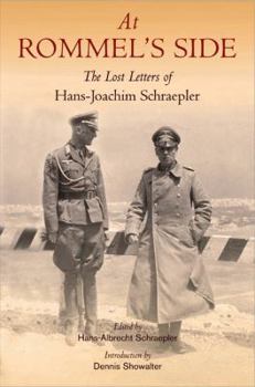 Hardcover At Rommel's Side: The Lost Letters of Hans-Joachim Schraepler Book