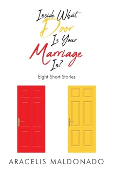 Paperback Inside What Door Is Your Marriage In?: Eight Short Stories Book