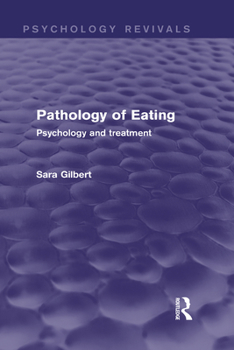 Hardcover Pathology of Eating: Psychology and Treatment (Psychology Revivals) Book