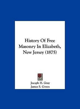 Hardcover History of Free Masonry in Elizabeth, New Jersey (1875) Book