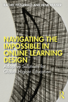Paperback Navigating the Impossible in Online Learning Design: Adaptive Solutions for Global Higher Education Book