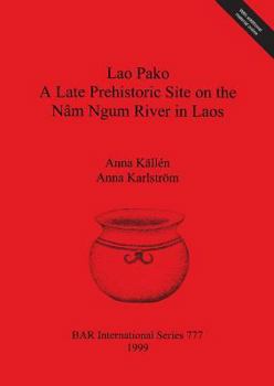 Lao Pako: A Late Prehistoric Site on the N�m Ngum River in Laos