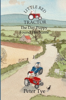 Paperback Little Red Tractor - The Day Puppy Found His Name Book