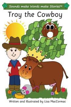 Paperback Troy the Cowboy: Sounds make Words make Stories, Entry Level, Series 3, Book 1 Book