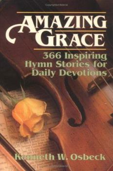 Paperback Amazing Grace: 366 Hymn Stories for Daily Devotions Book