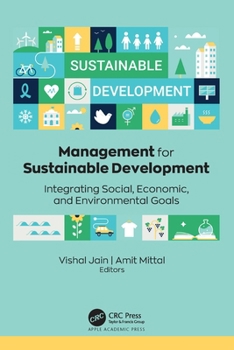 Hardcover Management for Sustainable Development: Integrating Social, Economic, and Environmental Goals Book