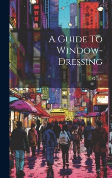 Hardcover A Guide To Window-dressing Book