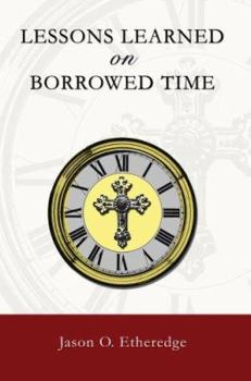 Paperback Lessons Learned on Borrowed Time Book