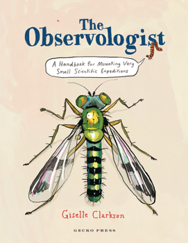 Hardcover The Observologist: A Handbook for Mounting Very Small Scientific Expeditions Book