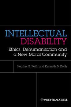 Hardcover Intellectual Disability: Ethics, Dehumanization, and a New Moral Community Book