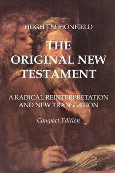 Paperback The Original New Testament - Compact Edition: A Radical Reinterpretation and New Translation Book
