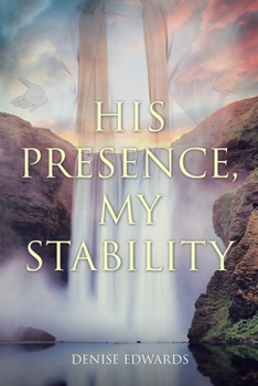 Paperback His Presence, My Stability Book