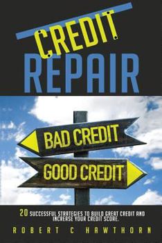 Paperback Credit Repair: How to Build Great Credit and Raise Your Credit Score Book