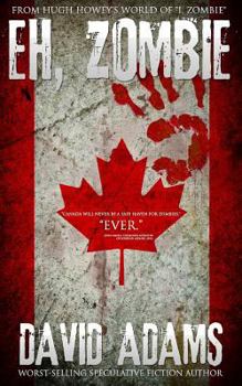 Paperback Eh, Zombie: Stories from Hugh Howey's world of "I, Zombie" Book