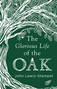 Hardcover The Glorious Life of the Oak Book