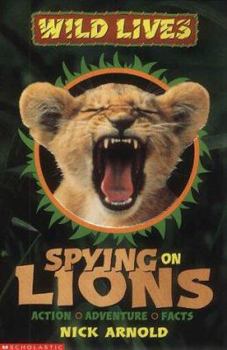Paperback Spying on Lions (Wild Lives) Book