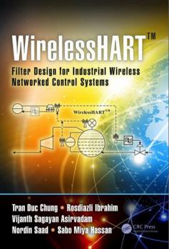 Hardcover Wirelesshart(tm): Filter Design for Industrial Wireless Networked Control Systems Book