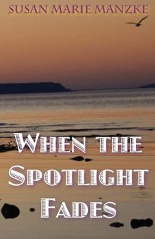 Paperback When the Spotlight Fades: a romance novel Book