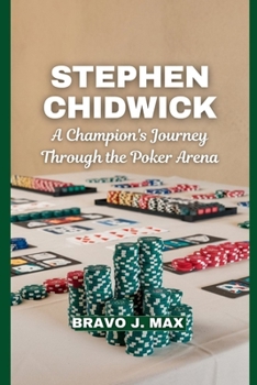 Paperback Stephen Chidwick: A Champion's Journey Through the Poker Arena Book