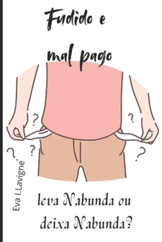 Paperback Fudido e Mal Pago.: leva Nabunda ou deixa Nabunda? [Portuguese] Book