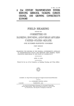 Paperback A 21st century transportation system: reducing gridlock, tackling climate change, and growing Connecticut's economy Book