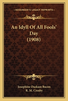 Paperback An Idyll Of All Fools' Day (1908) Book