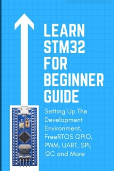 Paperback Learn Stm32 with Project: Programming for Embedded Systems real-time embedded systems using AT24C08, Software and more Book