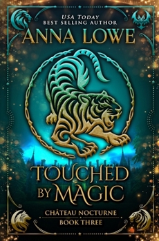 Touched by Magic: a magical, mysterious shapeshifter/vampire romance (Château Nocturne)
