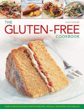 Hardcover The Gluten-Free Cookbook: Over 50 Delicious and Nutritious Recipes, Specially Developed for Coeliacs Book