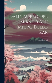 Hardcover Dall' Impero Del Mikado All' Impero Dello Zar [Italian] Book