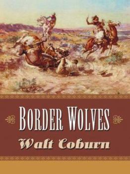 Hardcover Border Wolves: A Western Trio (Five Star First Edition Western Series) Book