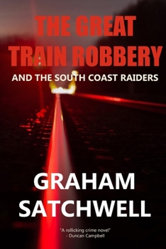 Paperback The Great Train Robbery and The South Coast Raiders Book