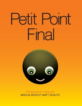 Hardcover Petit Point Final: Little Full Stop: FRANÇAIS ET ANGLAIS [French] Book