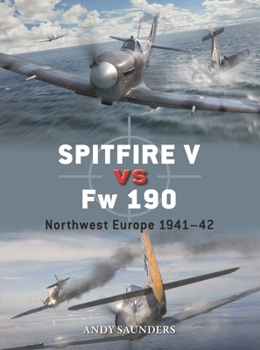 Spitfire V vs Fw 190: Northwest Europe 1941–43 (Duel, 153)