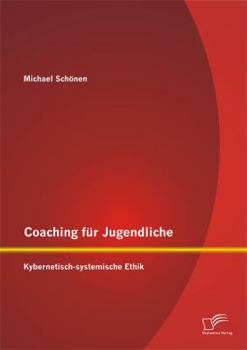 Paperback Coaching für Jugendliche: Kybernetisch-systemische Ethik [German] Book