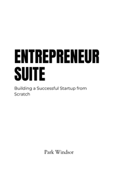 Paperback Entrepreneur Suite: Building a Successful Startup from Scratch Book