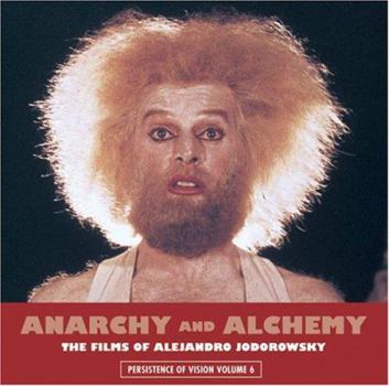Paperback Anarchy and Alchemy: The Films of Alejandro Jodorowsky Book