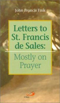 Paperback Letters to St. Francis de Sales: Mostly on Prayer Book