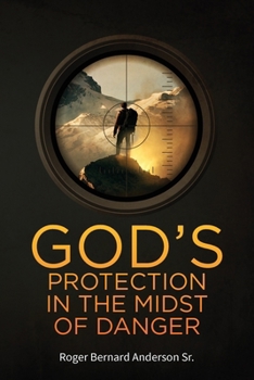 Paperback God's Protection In The Midst of Danger Book