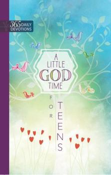 Hardcover A Little God Time for Teens: 365 Daily Devotions Book