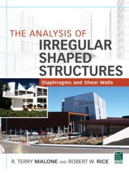 Hardcover The Analysis of Irregular Shaped Structures Diaphragms and Shear Walls Book