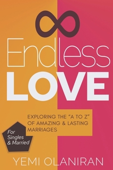 ENDLESS LOVE: EXPLORING THE "A TO Z" OF AMAZING AND LASTING MARRIAGES