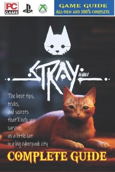 Paperback Stray: Complete Guide [Updated and Expanded 2023 ]: Best Tips and Tricks Book