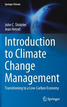 Hardcover Introduction to Climate Change Management: Transitioning to a Low-Carbon Economy Book
