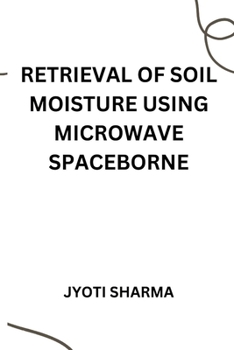 Paperback Retrieval of soil moisture using microwave spaceborne Book