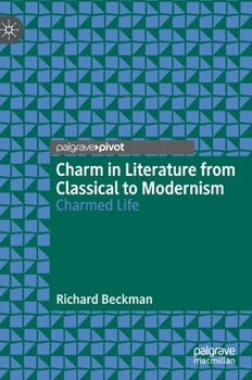 Hardcover Charm in Literature from Classical to Modernism: Charmed Life Book