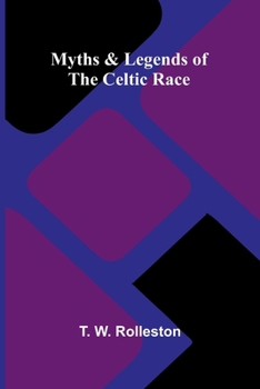 Myths & Legends of the Celtic Race