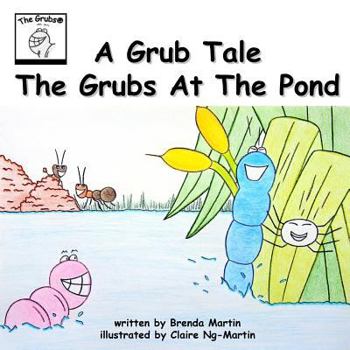 Paperback A Grub Tale - The Grubs At The Pond Book