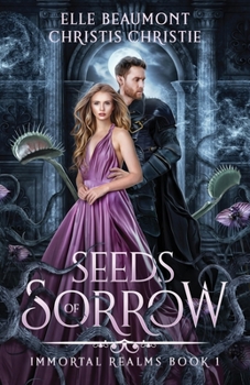 Seeds of Sorrow - Book #1 of the Immortal Realms