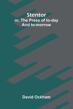 Paperback Stentor: or, The press of to-day and to-morrow Book